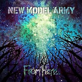 New Model Army – from Here – (Nac)