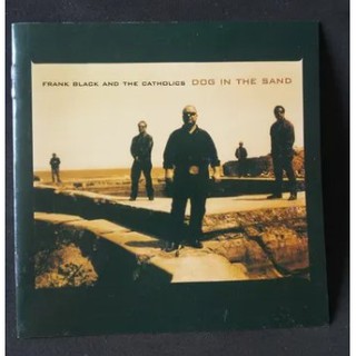 Cd Dog In The Sand Frank Black And The Catholics