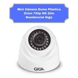 Mini Camera Dome Plastica Orion 720p Hd 20m Residencial Giga