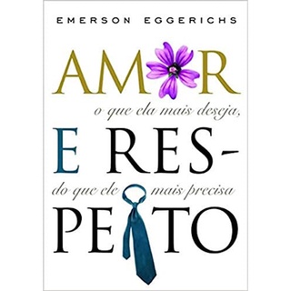 Livro Amor E Respeito - Emerson Eggerichs
