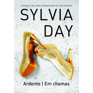 Livro Novo e Lacrado - Ardente / Em chamas - Sylvia Day