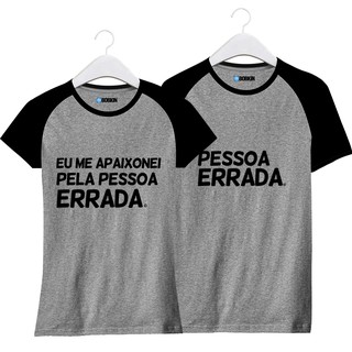 Kit Camiseta Casal Namorados Me Apaixonei Pela Pessoa Errada Cinza (1)