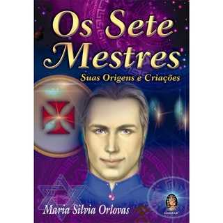 LIVRO Sete Mestres, Os - Suas Origens e Criações Autor Maria Silvia P. Orlovas
