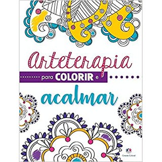 Livro Para Colorir Arteterapia Colorir E Acalmar Adulto