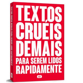Livro Textos cruéis demais para serem lidos rapidamente por Igor Pires, Gabriela Barreira entre outros.