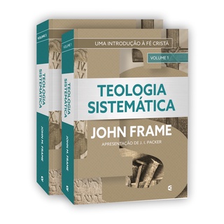 Teologia Sistemática - 2 volumes - John Frame