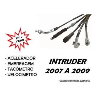 Kit Cabos Intruder 2007 A 2009 Acel + Embre + Tacom + Veloc