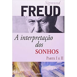 A interpretação dos sonhos - Parte I e II autor Sigmund Freud