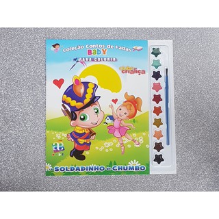 O SOLDADINHO DE CHUMBO - Livro Infantil Aquarela - Coleção Contos de Fadas Baby para pintar - Clube da Criança